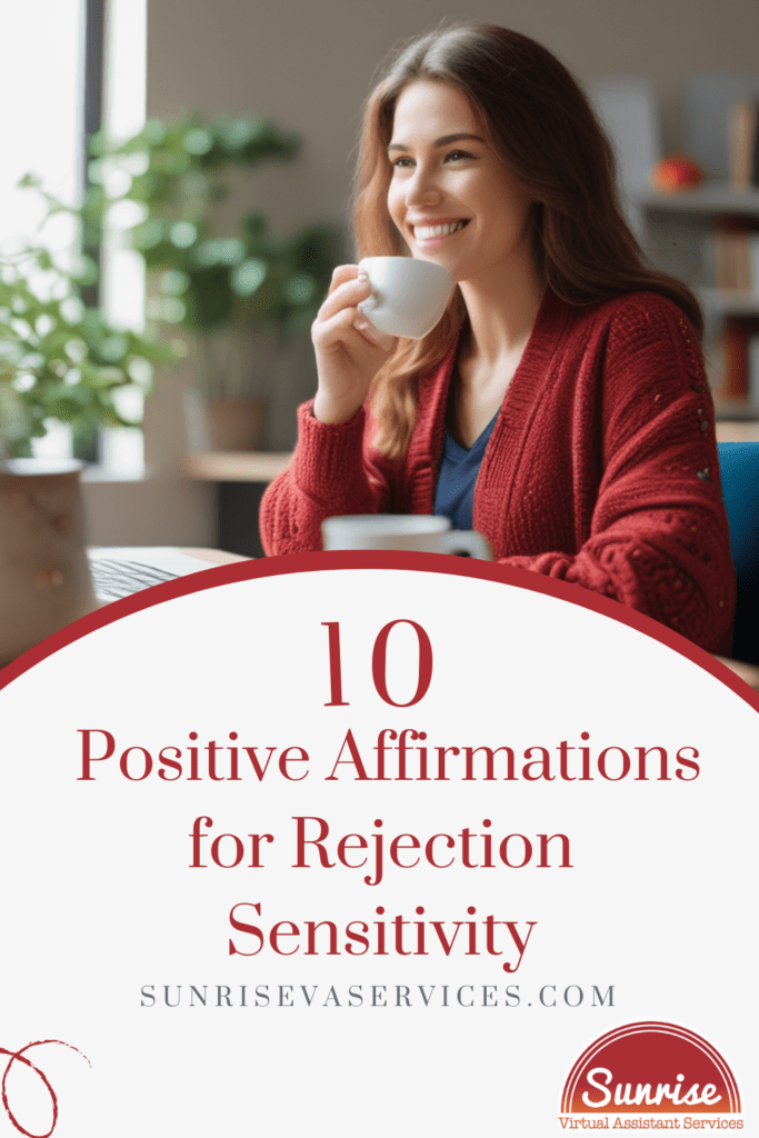 Discover 10 positive affirmations for rejection sensitivity and other ways to cope with rejection sensitivity dysphoria