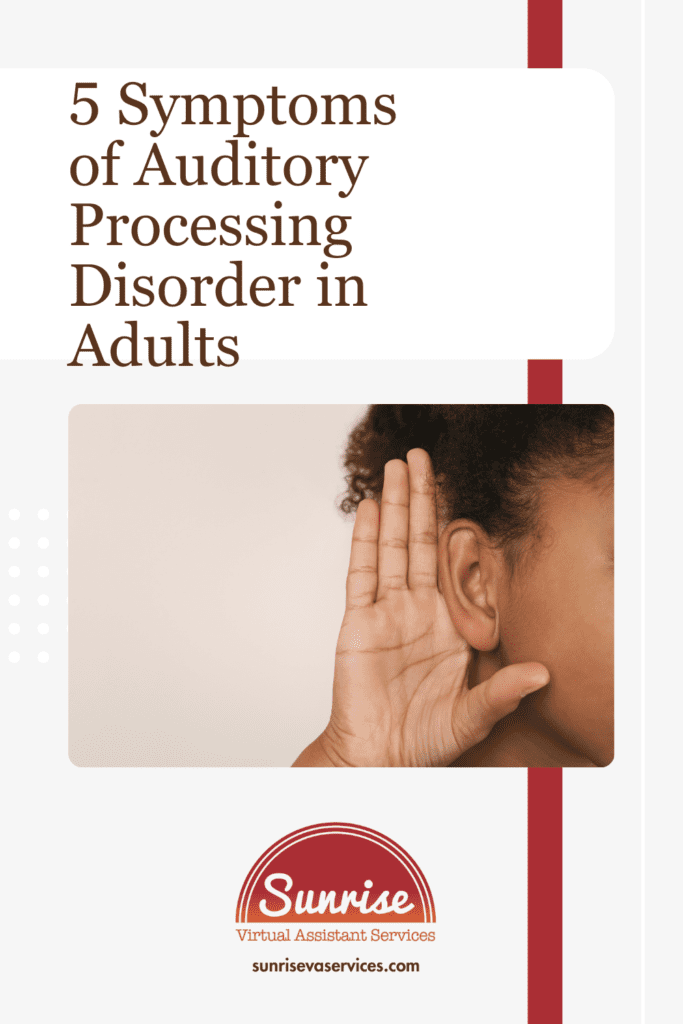 Learn the top five most common symptoms of auditory processing disorder found in adults with ADHD and autism 