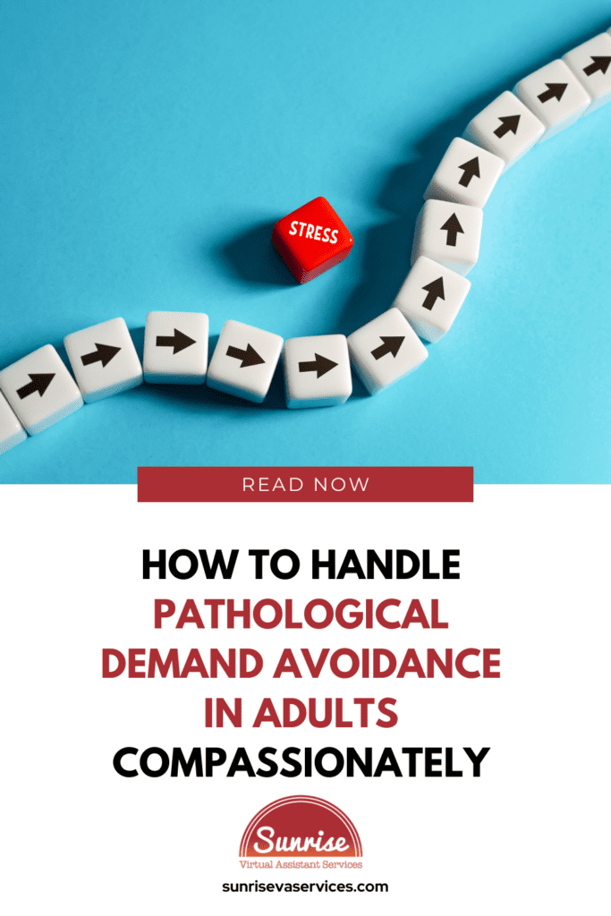 Insight and tips for handling Pathological Demand Avoidance in Adults, understanding more about the traits and ways to support